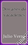 Dos años de vacaciones. E-book. Formato EPUB ebook