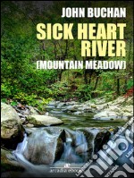 Sick Heart River (Mountain Meadow). E-book. Formato EPUB ebook