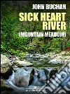 Sick Heart River (Mountain Meadow). E-book. Formato EPUB ebook