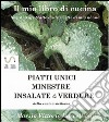 PIATTI UNICI - INSALATE - MINESTRE e VERDURE della cucina Siciliana. E-book. Formato EPUB ebook di Marzio Vittorio Barcellona