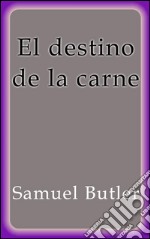 El destino de la carne. E-book. Formato Mobipocket ebook