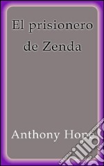 El prisionero de Zenda. E-book. Formato EPUB ebook