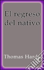 El regreso del nativo. E-book. Formato EPUB ebook