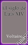 El siglo de Luis XIV. E-book. Formato EPUB ebook