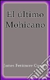 El último Mohicano. E-book. Formato EPUB ebook