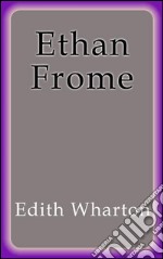 Ethan Frome. E-book. Formato EPUB ebook