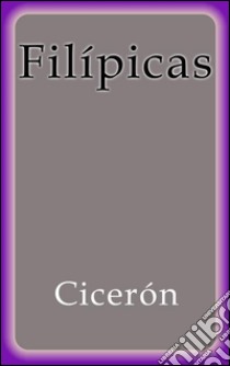 Filípicas. E-book. Formato Mobipocket ebook di Cicerón