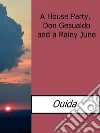 A house party, Don Gesualdo and a rainy june. E-book. Formato Mobipocket ebook di Ouida