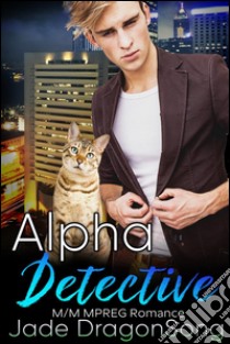 Alpha Detective: M//M MPREG Paranormal Romance. E-book. Formato Mobipocket ebook di Jade DragonSong