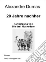 20 Jahre nachher. E-book. Formato EPUB ebook