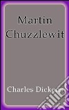Martin Chuzzlewit. E-book. Formato EPUB ebook