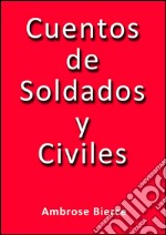 Cuentos de soldados y civiles. E-book. Formato EPUB ebook