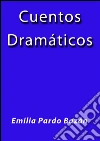 Cuentos dramáticos. E-book. Formato EPUB ebook