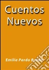 Cuentos nuevos. E-book. Formato Mobipocket ebook di Emilia Pardo Bázan