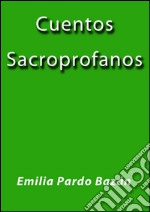 Cuentos sacroprofanos. E-book. Formato EPUB ebook