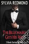 The Billionaire Gets His Way. E-book. Formato EPUB ebook