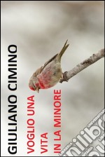 Voglio una vita in la minore. E-book. Formato EPUB ebook