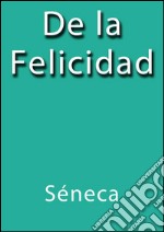 De la felicidad. E-book. Formato EPUB ebook