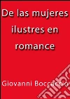 De las mujeres ilustres en romance. E-book. Formato Mobipocket ebook di Giovanni Boccaccio