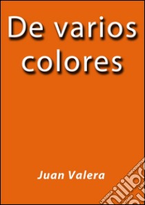 De varios colores. E-book. Formato EPUB ebook di Juan Valera