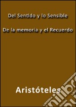 Del sentido y lo sensible de la memoria y el recuerdo. E-book. Formato EPUB ebook