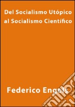 Del socialismo utópico al socialismo científico. E-book. Formato Mobipocket ebook