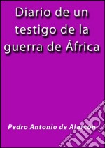 Diario de un testigo de la guerra de Africa. E-book. Formato EPUB ebook