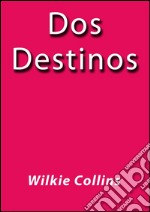 Dos destinos. E-book. Formato EPUB ebook