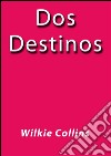 Dos destinos. E-book. Formato EPUB ebook