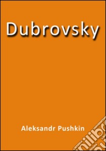 Dubrovsky. E-book. Formato Mobipocket ebook di Aleksandr Pushkin