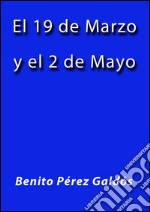 El 19 de Marzo y el 2 de Mayo. E-book. Formato EPUB ebook