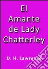 El amante de lady Chatterley. E-book. Formato Mobipocket ebook