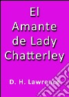 El amante de Lady Chatterley. E-book. Formato EPUB ebook