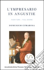 L'impresario in angustie (Partitura - Full Score). E-book. Formato EPUB ebook