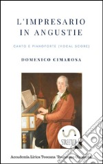 L'impresario in angustie (Canto e pianoforte - Vocal Score). E-book. Formato EPUB ebook