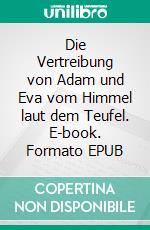 Die Vertreibung von Adam und Eva vom Himmel laut dem Teufel. E-book. Formato EPUB ebook di Bedrettin Simsek