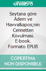 Seytana göre Adem ve Havva'nin Cennetten Kovulmasi. E-book. Formato EPUB ebook di Bedrettin Simsek