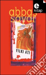 Yilki Ati. E-book. Formato EPUB ebook