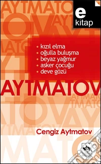 Kizil Elma - Ogulla Bulusma - Beyaz Yagmur - Asker Çocugu - Deve Gözü: Hikayeler. E-book. Formato EPUB ebook