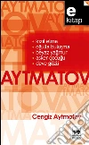 Kizil Elma - Ogulla Bulusma - Beyaz Yagmur - Asker Çocugu - Deve Gözü: Hikayeler. E-book. Formato EPUB ebook di Cengiz Aytmatov