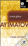 Elveda Gülsari. E-book. Formato EPUB ebook di Cengiz Aytmatov