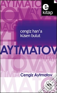 Cengiz Han'a Küsen Bulut. E-book. Formato EPUB ebook