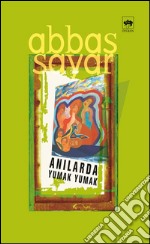 Anilarda Yumak Yumak. E-book. Formato EPUB ebook