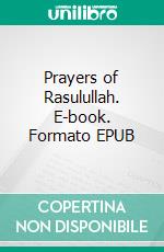 Prayers of Rasulullah. E-book. Formato EPUB ebook