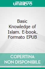 Basic Knowledge of Islam. E-book. Formato EPUB ebook