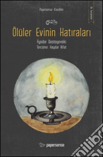 Ölüler evinin hatiralari. E-book. Formato EPUB ebook di Fyodor Mihailoviç Dostoyevski