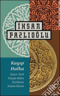 Kayip halka. E-book. Formato EPUB ebook di Ihsan Fazlioglu