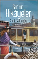 Bütün hikayeler. E-book. Formato EPUB ebook