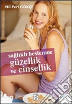 Saglikli beslenme. Güzellik ve cinsellik. E-book. Formato EPUB ebook