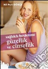 Saglikli beslenme. Güzellik ve cinsellik. E-book. Formato EPUB ebook di Nil Peri Gökçe